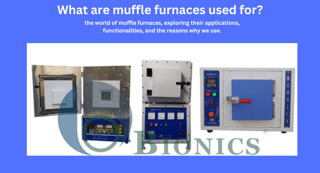 What are muffle furnaces used for?