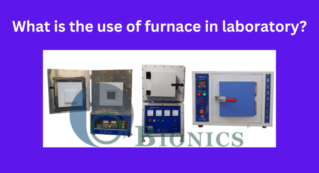 use of furnace in laboratory